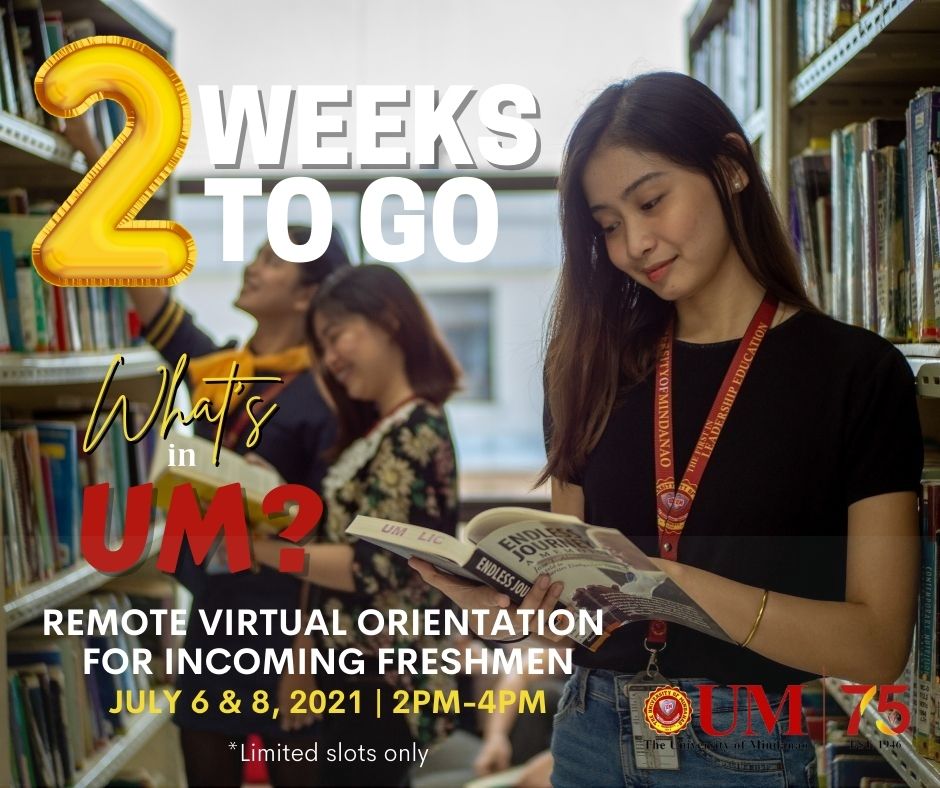 2 weeks to go! Know more about UM in the Virtual Orientation on July 6 - 8, 2021!